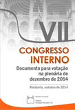 VII Congresso Interno - Documento para votação na plenária de dezembro de 2014 - Relatoria, outubro de 2014